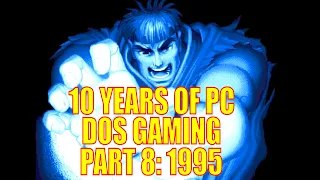 10 Years of DOS Gaming - 1995