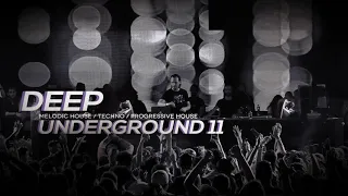 DEEP UNDERGROUND 11 - AHMET KILIC / Melodic House & Techno Mix