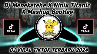 Dj Meneketehe X Ninix Titanic Mashup 2024  Bootleg Dj Fyp Viral Tik tok Terbaru 2024 Full Bass  Kane