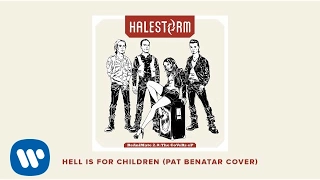 Halestorm - Hell Is For Children (Pat Benatar Cover) [Official Audio]