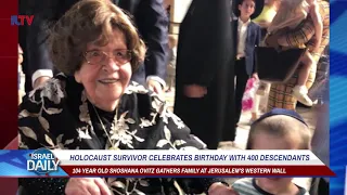 Holocaust Survivor Celebrates Birthday With 400 Descendants - Your News From Israel