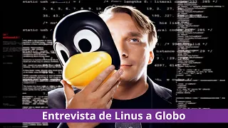 Entrevista de Linus Torvalds a Globo