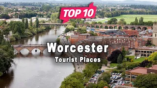 Top 10 Places to Visit in Worcester, Worcestershire | England - English