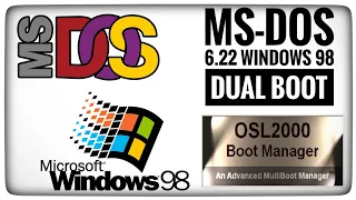 Cómo instalar MS-DOS 6.22 y Windows 98 en DUAL BOOT con gestor de arranque Osl2000, paso a paso