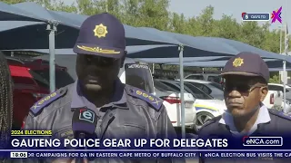 2024 Election | Gauteng police gear up for delegates