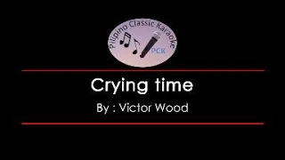 Crying time by Victor Wood karaoke version