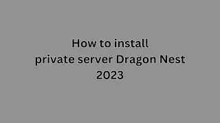 Install Server Dragon Nest 2023