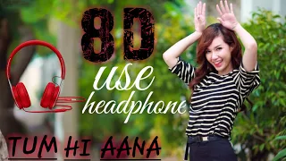 8D-Tum Hi Aana/Close Your Eyes/Use headphone/Very Emotional Song