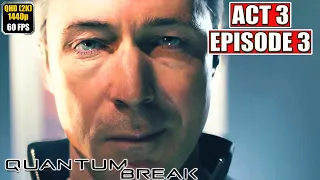 Quantum Break [Act 3 - Episode 3 - Deception] Gameplay Walkthrough [Full Game] No Commentary