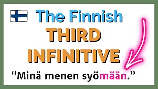 The Finnish third infinitive examples | Mastering this Finnish grammar topic makes a big difference