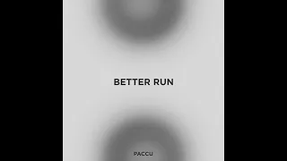 Paccu - Better Run (Extended Mix)