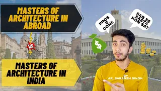 Masters of Architecture in India Vs Masters in Abroad !!2020