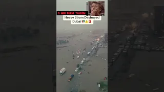 Heavy Strom Destroy Dubai, Storm dumps heaviest rain ever recorded in desert nation of UAE, #shorts