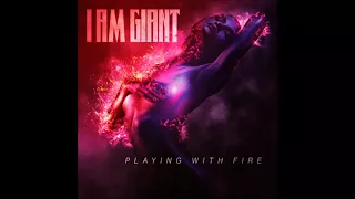 I Am Giant - Playing With Fire - Lyrics