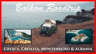 EPIC | Balkan Roadtrip in a VAN | Greece Croatia Montenegro Albania | Dji Mavic Drone | GoPro