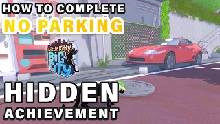 How to Complete No Parking | Hidden Achievement ► Little Kitty, Big City