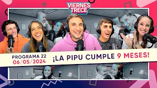 ¡LA PIPU CUMPLE 9 MESES! 👶🏻🥰 #ViernesTrece del 06/05/24 - PROGRAMA 21