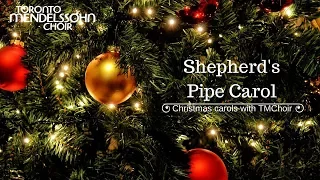 Rutter: Shepherd's Pipe Carol | Toronto Mendelssohn Choir