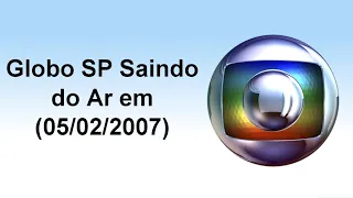 Globo SP Saindo do ar (05/02/2007)