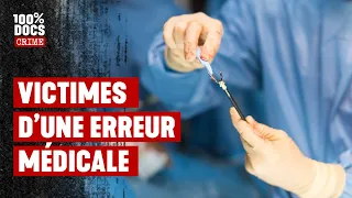 Les vies BROYÉES par les ratés de la médecine