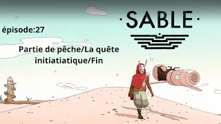 Sable#FR27:#Partie de pêche#La quête initiatiatique#Fin