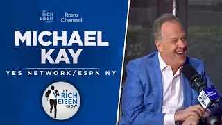 Michael Kay Talks Yankees & Juan Soto, Aaron Rodgers, Giants & More with Rich Eisen | Full Interview