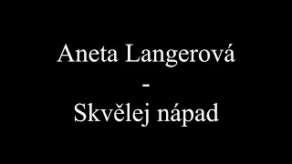 Aneta Langerová - Skvělej nápad (Text, Lyrics)