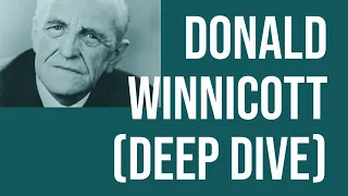 Donald Winnicott (Deep Dive) (2017 Rerun)