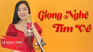 Giọng Nghệ Tìm Về - Lê Ngọc Thúy | Nghe Xong Ai Cũng Muốn Nhận Làm Đồng Hương Xứ Ngệ