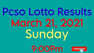 Pcso Lotto results March 21, 2021 9:00 Pm | 2D,3D lotto | super lotto 6/49 | ultra lotto 6/58