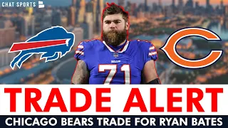 🚨CHICAGO BEARS TRADE ALERT! Bears Trade For Ryan Bates In Deal With Bills For 2024 5th Round Pick