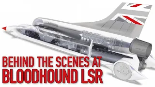 Bloodhound LSR - Behind The Scenes