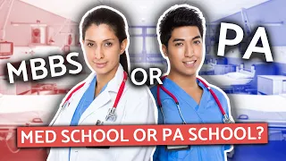 Should You Go To Medical School or PA School? | Doctor VS Physician Associate