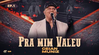 Ceian Muniz - Pra Mim Valeu - DVD "Nossa História" | Tô Na Mídia Music