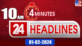 4 Minutes 24 Headlines | 10 AM | 1-02-2024 - TV9