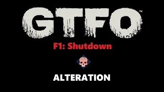 MODDED GTFO F1: Shutdown (Main)