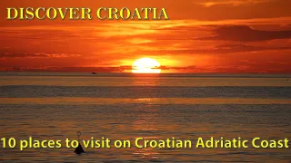 Jump to... Croatia!!! -- 10 places to visit on Croatian Adriatic Coast.