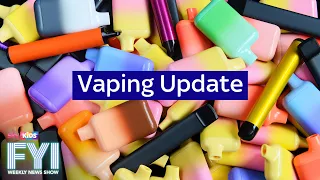 FYI: Weekly News Show. Vaping Update