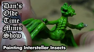 Painting Interstellar Insects | Dan's Olde Time Minis Show | S01 E12