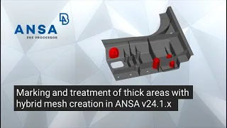 Marking and treatment of thick areas with hybrid mesh creation in ANSA v24.1.x