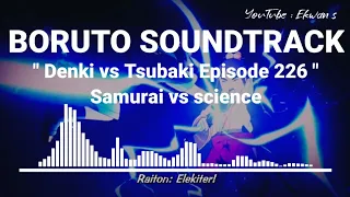 Boruto Soundtrack - Denki vs Tsubaki Episode 226 Samurai vs science