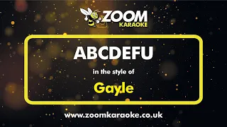 Gayle - ABCDEFU - Karaoke Version from Zoom Karaoke