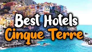 Best Hotels In Cinque Terre - For Families, Couples, Work Trips, Luxury & Budget