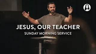 Jesus, Our Teacher | Michael Koulianos | Sunday Morning Service