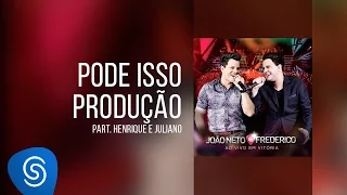 João Neto & Frederico part. Henrique e Juliano - Pode isso Produção (DVD ao Vivo em Vitória)