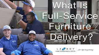 What Is Full-Service Furniture Delivery?