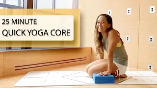 Quick Yoga Core — 25 Minute Practice