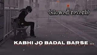 kabhi Jo badal barse...  |lofi music 🎶🙃🙃, (slowed and reverb) lofi song use headphones 🎧🎧🎧