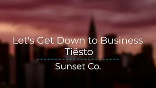 Let's Get Down to Business - Tiësto (Legendado/Tradução)