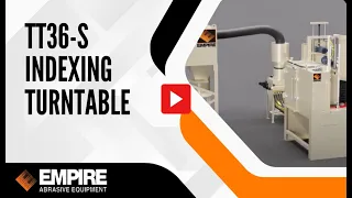 Empire TT36-S Indexing Turntable Suction Blast System